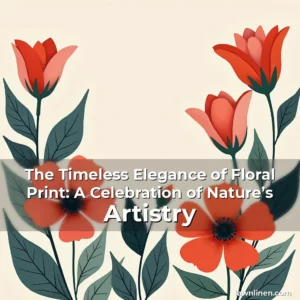 Artistic representation for The Timeless Elegance of Floral Print: A Celebration of Nature’s Artistry